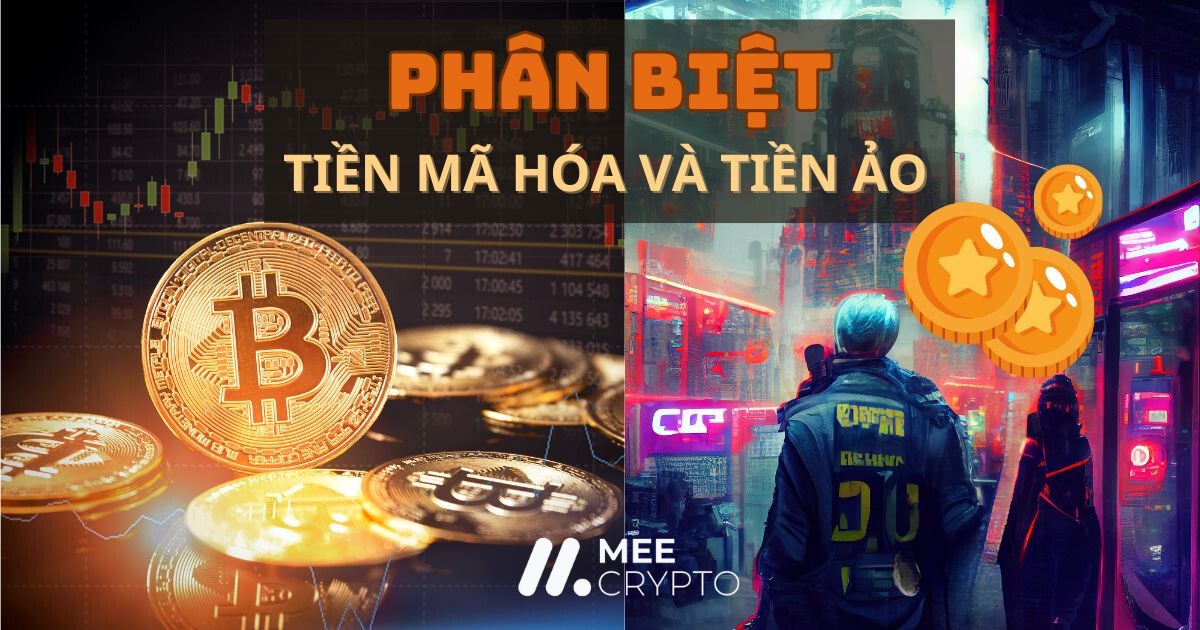 Phân biệt tiền mã hoá và tiền ảo