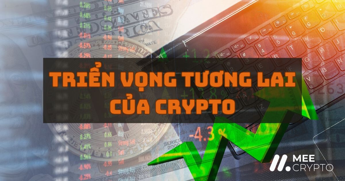 Triển vọng tương lai của Crypto