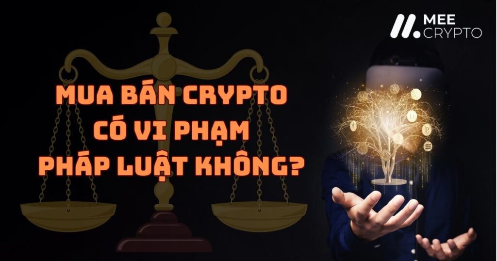 Mua bán crypto có vi phạm pháp luật không