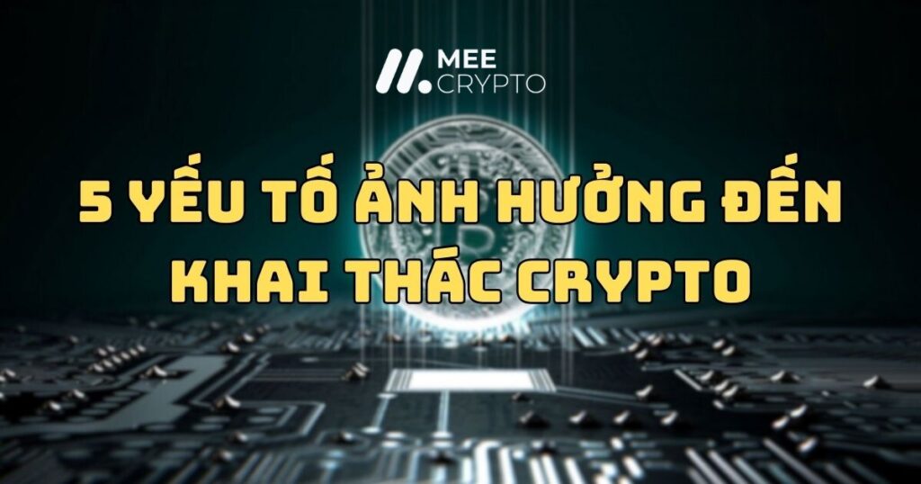 Yếu tố ảnh hưởng đến khai thác crypto