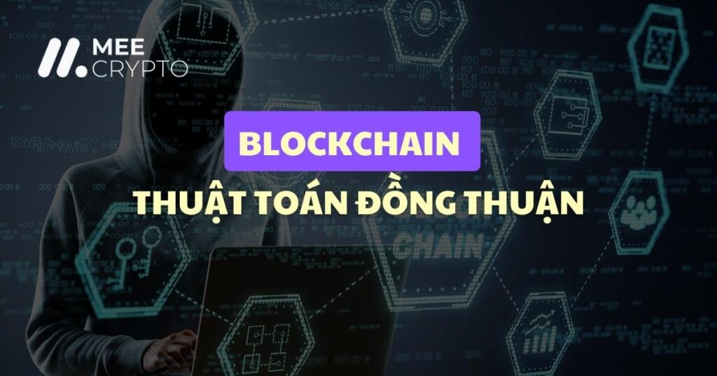 10 loại thuật toán đồng thuận blockchain thường gặp