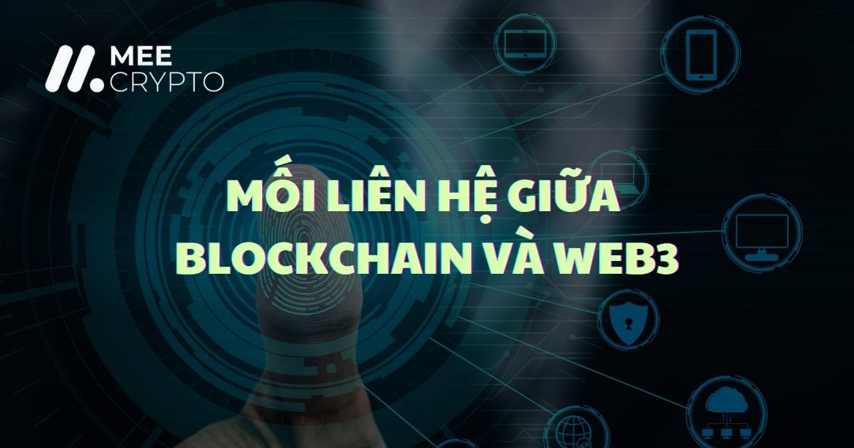Phân tích mối liên hệ giữa blockchain và Web3