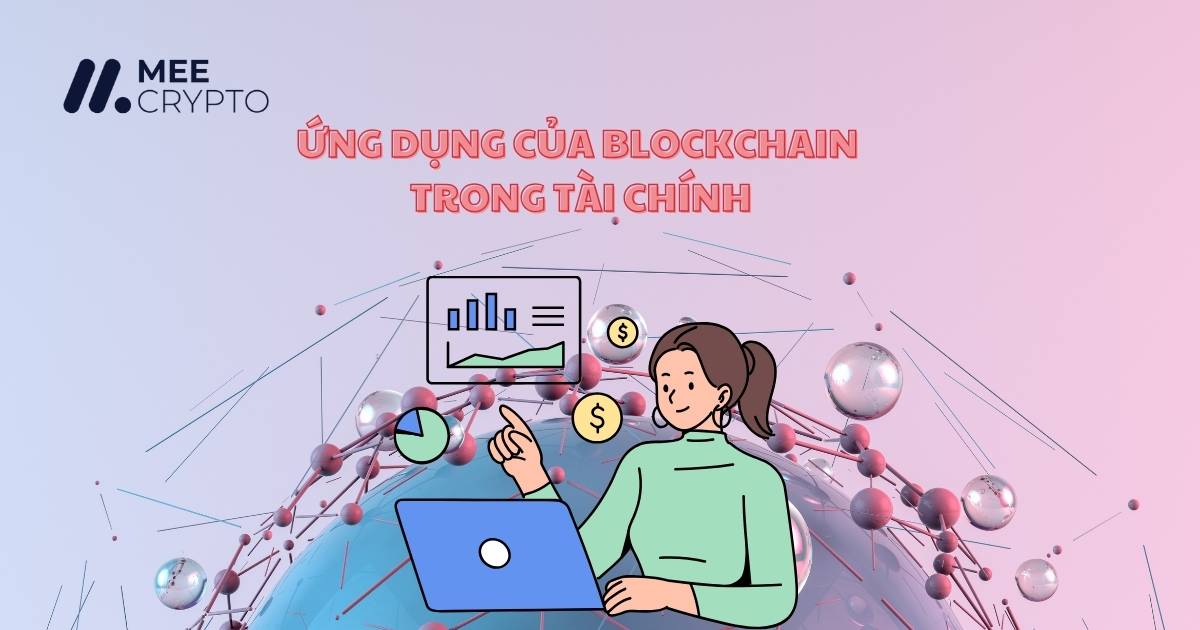 6 ứng dụng của blockchain trong tài chính